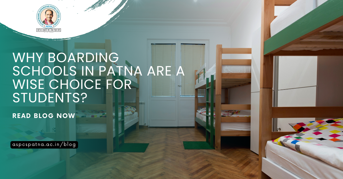 Why Boarding Schools in Patna are a Wise Choice for Students?