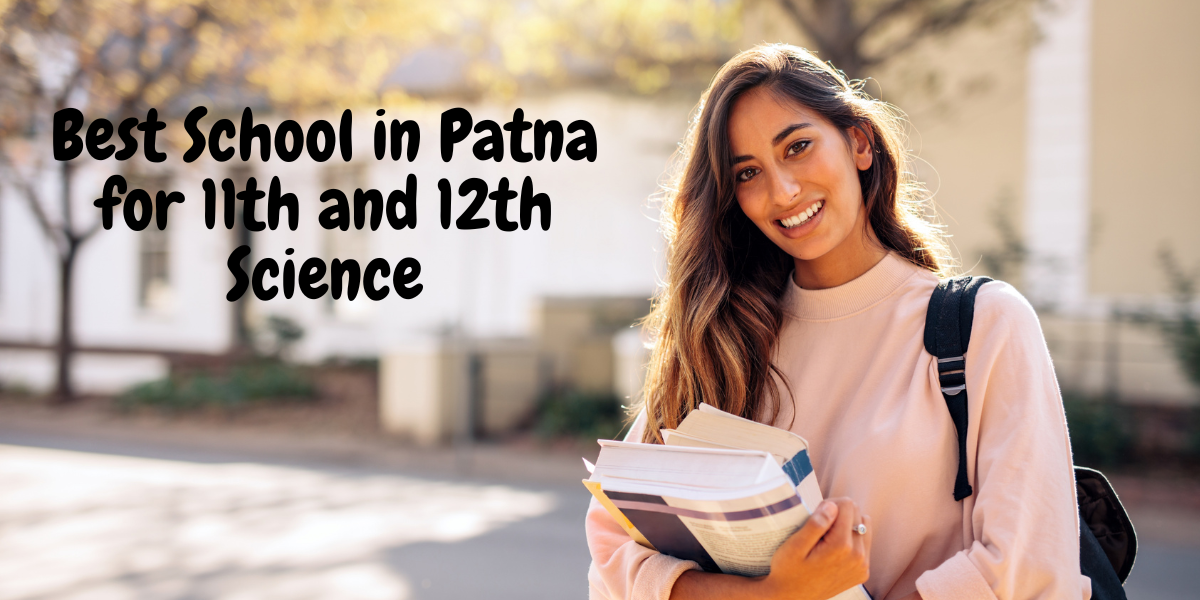 best school in patna for 11th and 12th science